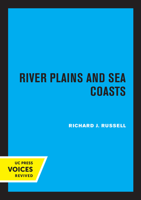 River Plains and Sea Coasts - Russell, Richard J, and Sauer, Carl Ortwin (Foreword by)