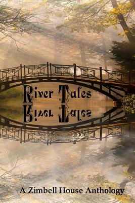 River Tales: A Zimbell House Anthology - Publishing, Zimbell House, and Planners, The Book (Cover design by)