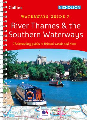 River Thames and Southern Waterways: Waterways Guide 7 - Nicholson Waterways Guides