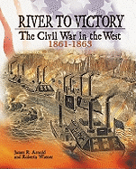 River to Victory: The Civil War in the West, 1861-1863