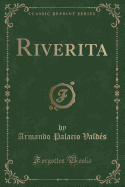 Riverita (Classic Reprint)