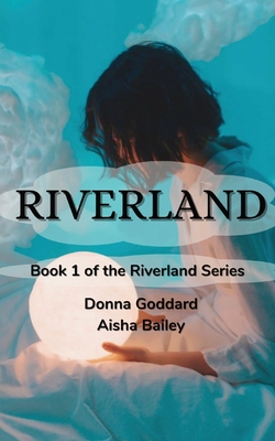 Riverland: For Children and their Young-at-Heart Old Folk - Goddard, Donna