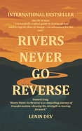Rivers Never Go Reverse: Letting Go of the Past and Flowing Forward with Purpose - International Bestseller