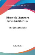 Riverside Literature Series Number 157: The Song of Roland