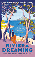 Riviera Dreaming: Love and War on the Cte d'Azur