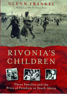 Rivonia's Children: The Story of Three Families Who Battled Against Apartheid