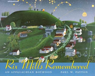 Rix Mills Remembered: The Folk Artistry of Paul W. Patton - Patton, Paul