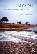Riyadh: Transforming a Desert City