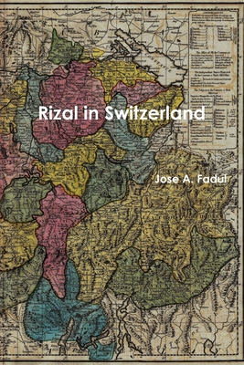 Rizal in Switzerland - Fadul, Jose A.