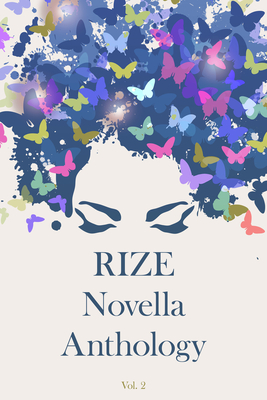 Rize Novella Anthology, Volume 2 - Goldman, Ken, and Toche, Benjamin, and Amru, M A