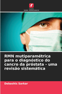 RMN mutiparam?trica para o diagn?stico do cancro da pr?stata - uma revis?o sistemtica