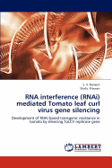 RNA Interference (Rnai) Mediated Tomato Leaf Curl Virus Gene Silencing