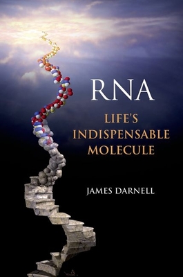 RNA: Life's Indispensable Molecule - 