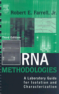 RNA Methodologies: A Laboratory Guide for Isolation and Characterization - Farrell Jr, Robert E