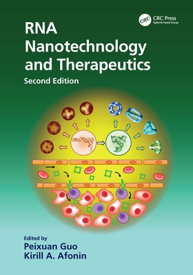 RNA Nanotechnology and Therapeutics - Guo, Peixuan (Editor), and Afonin, Kirill A (Editor)