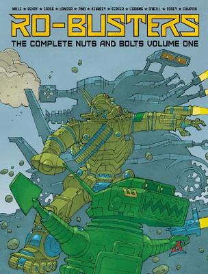 Ro-Busters: The Complete Nuts and Bolts Volume One - Mills, Pat, and O'Neill, Kevin, and Gibbons, Dave
