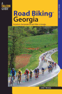 Road Biking Georgia: A Guide to the Greatest Bicycle Rides in Georgia