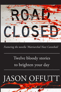 Road Closed: Twelve bloody stories to brighten your day