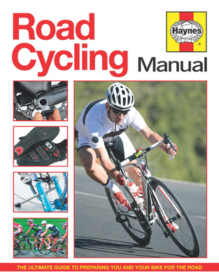 Road Cycling Manual: The Ultimate Guide to Preparing You and Your Bike for the Road - Edwardes-Evans, Luke