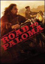 Road to Paloma - Jason Momoa