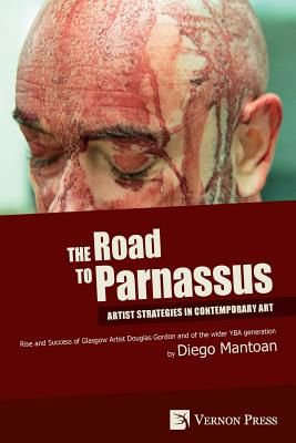 Road to Parnassus: Artist Strategies in Contemporary Art [B&W] - Mantoan, Diego