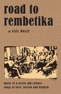 Road to Rembetika: Music of a Greek Sub-Culture - Songs of Love, Sorrow and Hashish
