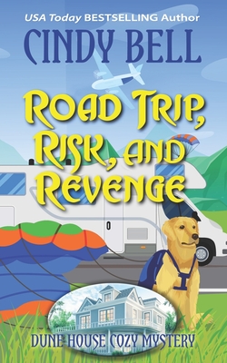 Road Trip, Risk, and Revenge - Bell, Cindy