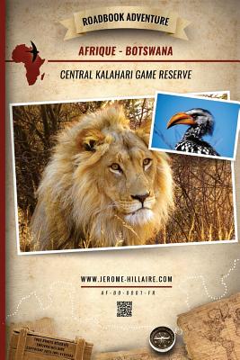 Roadbook Adventure: Afrique Botswana Central Kalahari Game Reserve - Castera, Eric, and Hillaire, Jerome