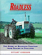 Roadless: The Story of Roadless Tractors from Tracks to Traction - Gibbard, Stuart
