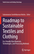 Roadmap to Sustainable Textiles and Clothing: Eco-Friendly Raw Materials, Technologies, and Processing Methods