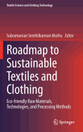 Roadmap to Sustainable Textiles and Clothing: Eco-friendly Raw Materials, Technologies, and Processing Methods