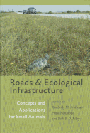 Roads and Ecological Infrastructure: Concepts and Applications for Small Animals