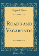 Roads and Vagabonds (Classic Reprint)