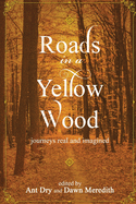 Roads in a Yellow Wood: Journeys real and imagined