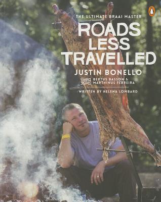 Roads Less Travelled- Ultimate Braaimaster Ii - Bonello, Justin