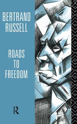 Roads to Freedom - Russell, Bertrand, Earl