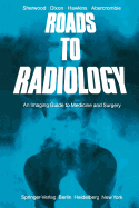 Roads to Radiology: An Imaging Guide to Medicine and Surgery