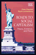 Roads to Social Capitalism: Theory, Evidence, and Policy