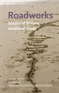 Roadworks: Medieval Britain, Medieval Roads