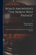 Roald Amundsen's "The North West Passage": Being the Record of a Voyage of Exploration of the Ship "Gja" 1903-1907; v.2