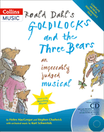 Roald Dahl's Goldilocks and the Three Bears: An Impeccably Judged Musical