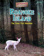 Roanoke Island: The Town That Vanished!