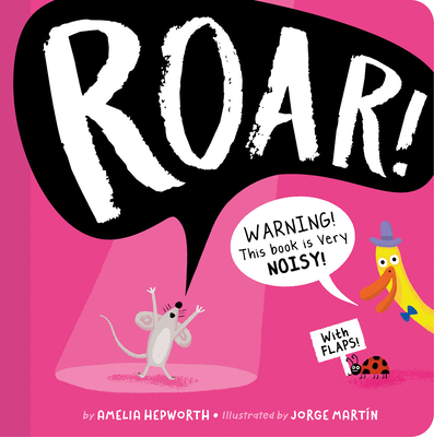 Roar!: Warning! This Book Is Very Noisy! - Hepworth, Amelia