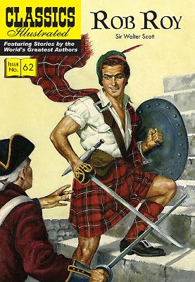 Rob Roy: Classics Illustrated - Scott, Walter, Sir, and Unknown