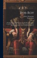 Rob-Roy: Precede D'Une Notice Historique Sur Rob-Roy Mac-Gregor Campbell Et Sa Famille. Tr. Par Le Traducteur Des Romans Historiques de Sir W. Scott [A.J.B. Defauconpret].