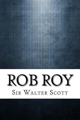 Rob Roy - Scott, Sir Walter