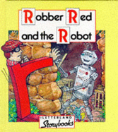 Robber Red and the Robot - Stone, Vivien, and Wendon, Lyn