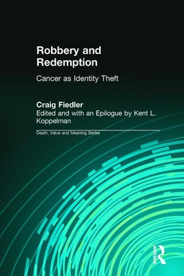 Robbery and Redemption: Cancer as Identity Theft - Fiedler, Craig, and Koppelman, Kent