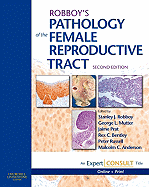 Robboy's Pathology of the Female Reproductive Tract: Expert Consult: Online and Print