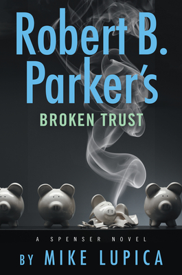 Robert B. Parker's Broken Trust - Lupica, Mike